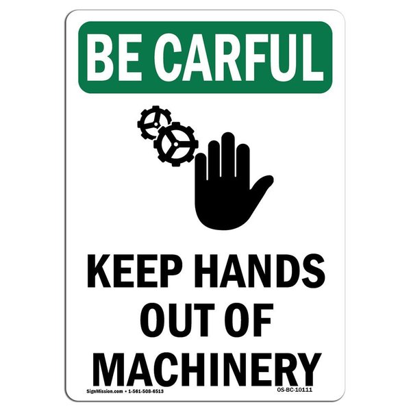 Signmission OSHA CAREFUL Sign, Keep Hands Out Of Machinery W/ Symbol, 10in X 7in Aluminum, 7" W, 10" L, Portrait OS-BC-A-710-V-10111